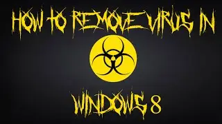 How to remove Virus [ Windows 8 ]