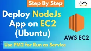 How to Deploy NodeJS App on AWS EC2 instance | Run App as Background Service Using PM2 | Full Demo