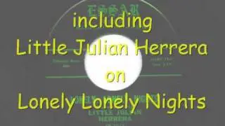 Lonely Lonely Nights - Little Julian Herrera.