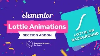 Elementor Lottie Animations Section Addon Tutorial for Elementor Page Builder