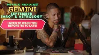 GEMINI URGENT MESSAGE! I NEED TO TELL YOU THIS RIGHT NOW! SEPTEMBER TAROT READING