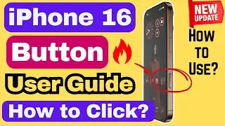 User Guide: New Camera Control Button on iPhone 16 (Pro, Pro Max)