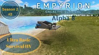 Ultra Basic Survival HV | Empyrion Alpha 8 | Season 2 | #2