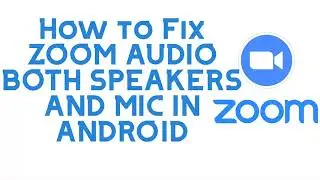 FIX ZOOM MEETING AUDIO SOUND BOTH SPEAKER AND MIC IN ANDROID