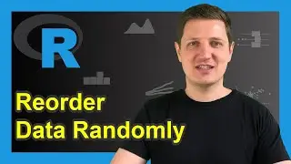 R Randomly Reorder Data Frame by Row & Column / Variable (Examples) | sample, nrow & ncol Functions