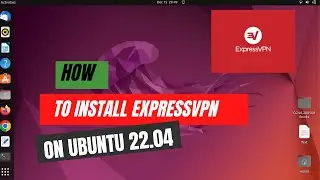 How to Install ExpressVPN on Ubuntu 22.04 in Minutes | Stay Anonymous Online