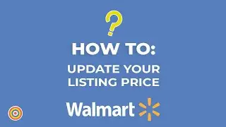 How to Update your Listing Price on Walmart