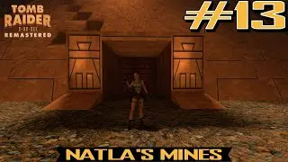 Tomb Raider I Remastered - Natla's Mines (No Commentary) [PC]