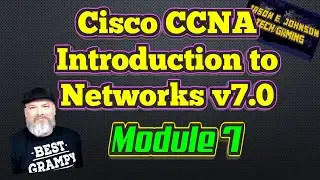 Intro To Networks v7 - Module 7 - Cisco CCNA NETACAD