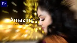 Amazing Cross Zoom Effect || In Premiere Pro Tutorial