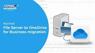 Kernel File Server to OneDrive for Business migration