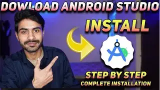 How to download the Android Studio | Android Studio complete installation process