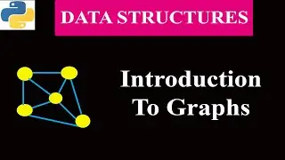 Introduction To Graphs | Data Structure