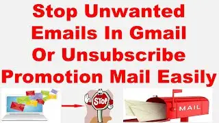 Stop Unwanted Emails In Gmail Or Unsubscribe Promotion Mail Easily