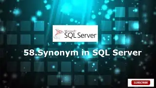 58.Synonym in SQL Server