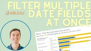 How to Filter Multiple Date Fields at Once in Tableau