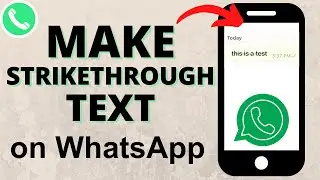 How to Make Strikethrough Text in WhatsApp