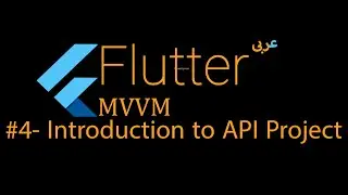 4- Flutter MVVM Introduction to the API Project
