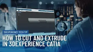 How to Cut and Extrude in 3DEXPERIENCE CATIA