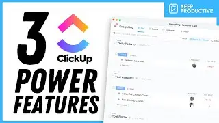 3 ClickUp Power Features