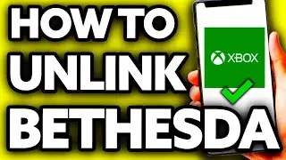 How To Unlink Xbox Account From Bethesda (Easy!)