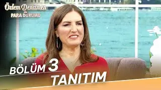 Özlem Denizmen ile Para Durumu  - 3. Bölüm Tanıtım
