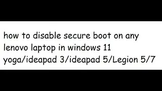how to disable secure boot on lenovo laptop in windows 11