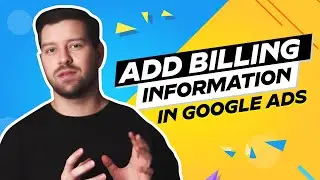 Add Billing Information In Google Ads In 2024