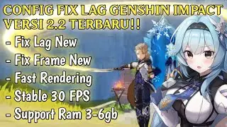 CONFIG GENSHIN IMPACT FIX LAG AND FRAME DROP 30FPS - GENSHIN IMPACT VERSION 2.2