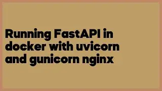 Running FastAPI in docker with uvicorn and gunicorn nginx  (1 answer)