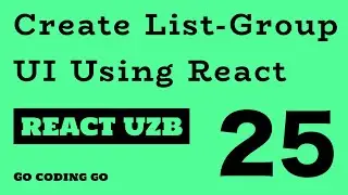 REACT UZB 2021 👆🏻 #25 -  React - List-Group Component UI (👋🏻)