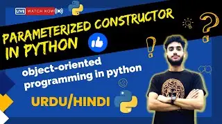 Parameterized Constructor in Python - Syntax and Examples || future coding