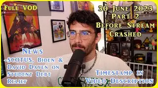 HasanAbi VOD 30 June 2023 Part 2 | SCOTUS, Biden & David Dayen on Student Loan Debt Relief