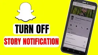 How to Turn off Snapchat Story Notification
