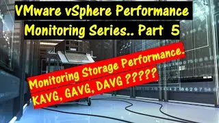 VMware vSphere Performance Monitoring Series - Part 5.. \\ Monitoring Storage Performance Resources?