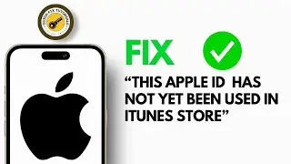 This Apple ID Has Not Yet Been Used in The iTunes Store