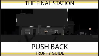 The Final Station - Push Back Trophy / Achievement Guide