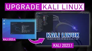 NEW! Upgrade KALI LINUX | Update Your Existing Kali Linux 2022.4 to Kali Linux 2023.1