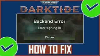 HOW TO FIX DARKTIDE BACKEND ERROR?