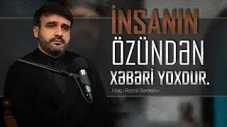 Hacı Ramil | İnsanın özündən xəbəri yoxdur | 2024 | 4K