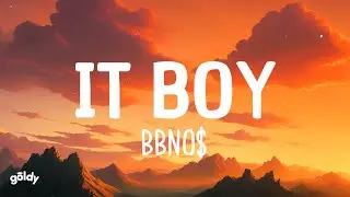 Bbno$ - It Boy (Lyrics)