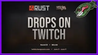 Rust Twitch Drops | Round 23 - Bellum