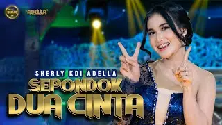 SEPONDOK DUA CINTA - Sherly KDI Adella - OM ADELLA