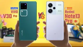 ViVO V30 Pro vs Redmi Note 13 Pro Plus