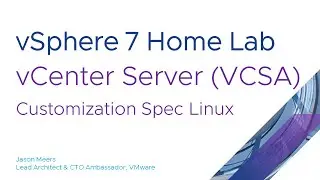 Customization spec for Linux on vCenter Server (VCSA) (VMware vSphere ESXi 7) Jason Meers