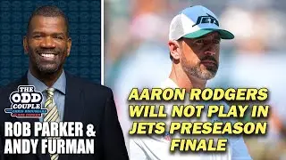 Rob Parker - Jets Avoid Disaster by Sitting Aaron Rodgers out of the Preseason