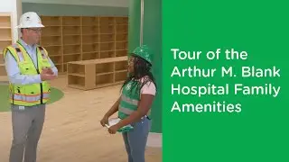 Honorary Construction Manager Shares Patient Family Amenities at Arthur M. Blank Hospital