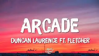 Duncan Laurence - Arcade (Lyrics) ft. FLETCHER