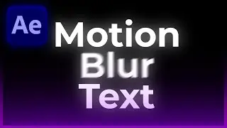 How to Create a Motion Blur Text Effect in After Effects