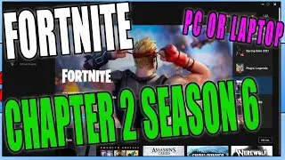 How To Install Fortnite Chapter 2 Season 6 On Your Windows 10 PC Or Laptop Tutorial